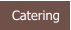 Catering