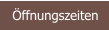Öffnungszeiten